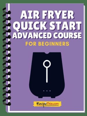 cover image of Air Fryer Quick Start Advanced Mini Course